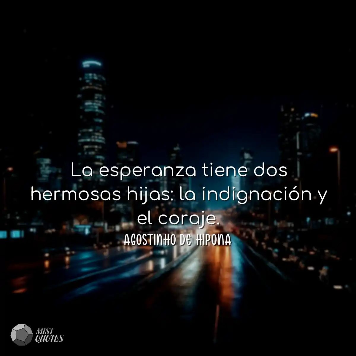La esperanza tiene dos hermosas hijas: l