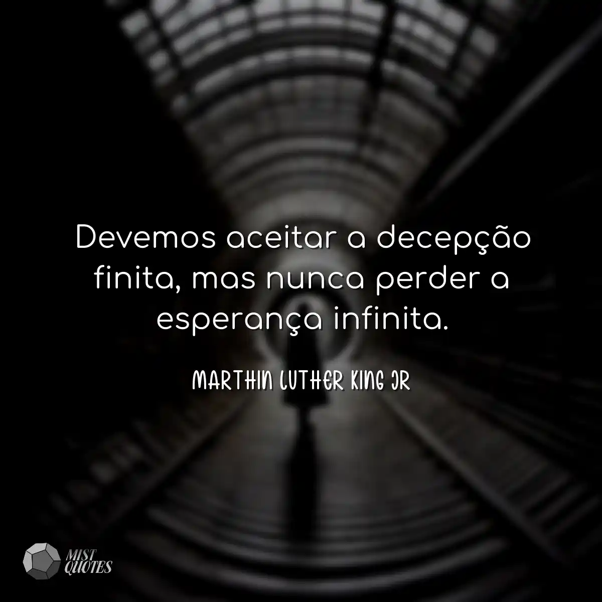 Devemos aceitar a decepção finita, mas nunca perde