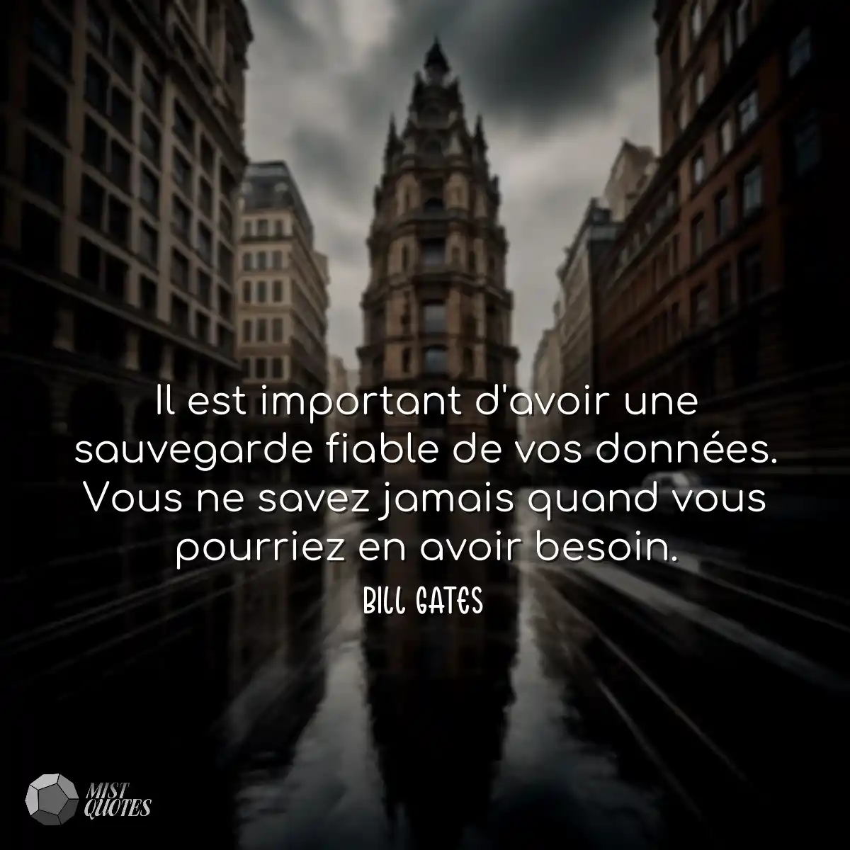 Il est important d'avoir une sauvegarde fiable de 
