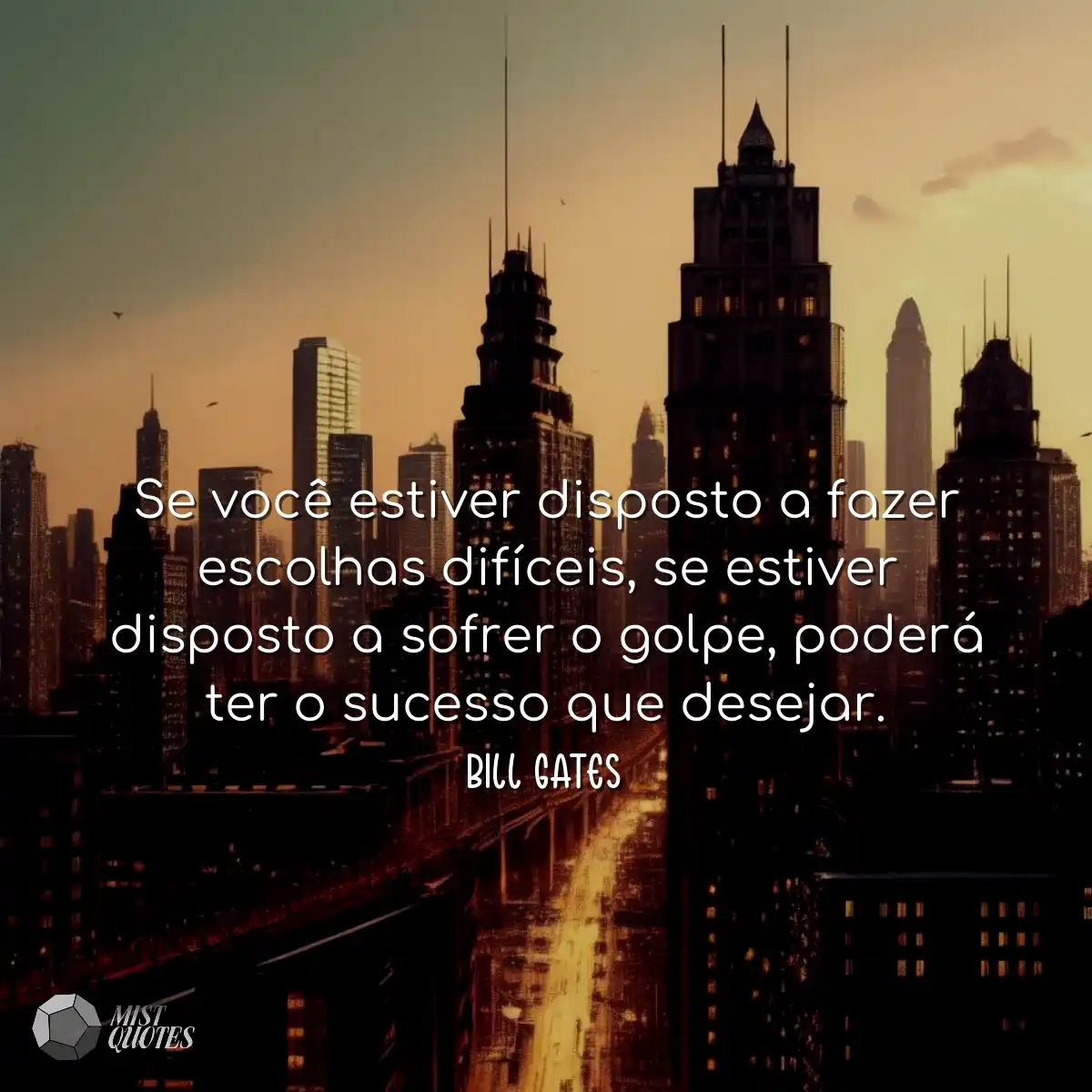 Se você estiver disposto a fazer escolhas difíceis