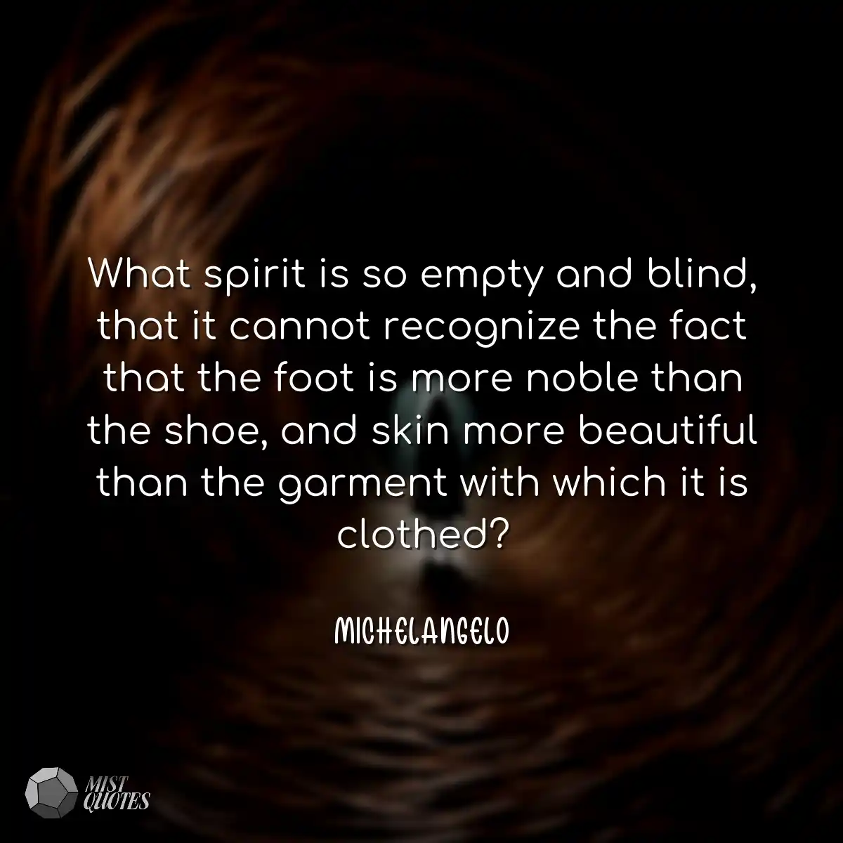 What spirit is so empty and blind, that 