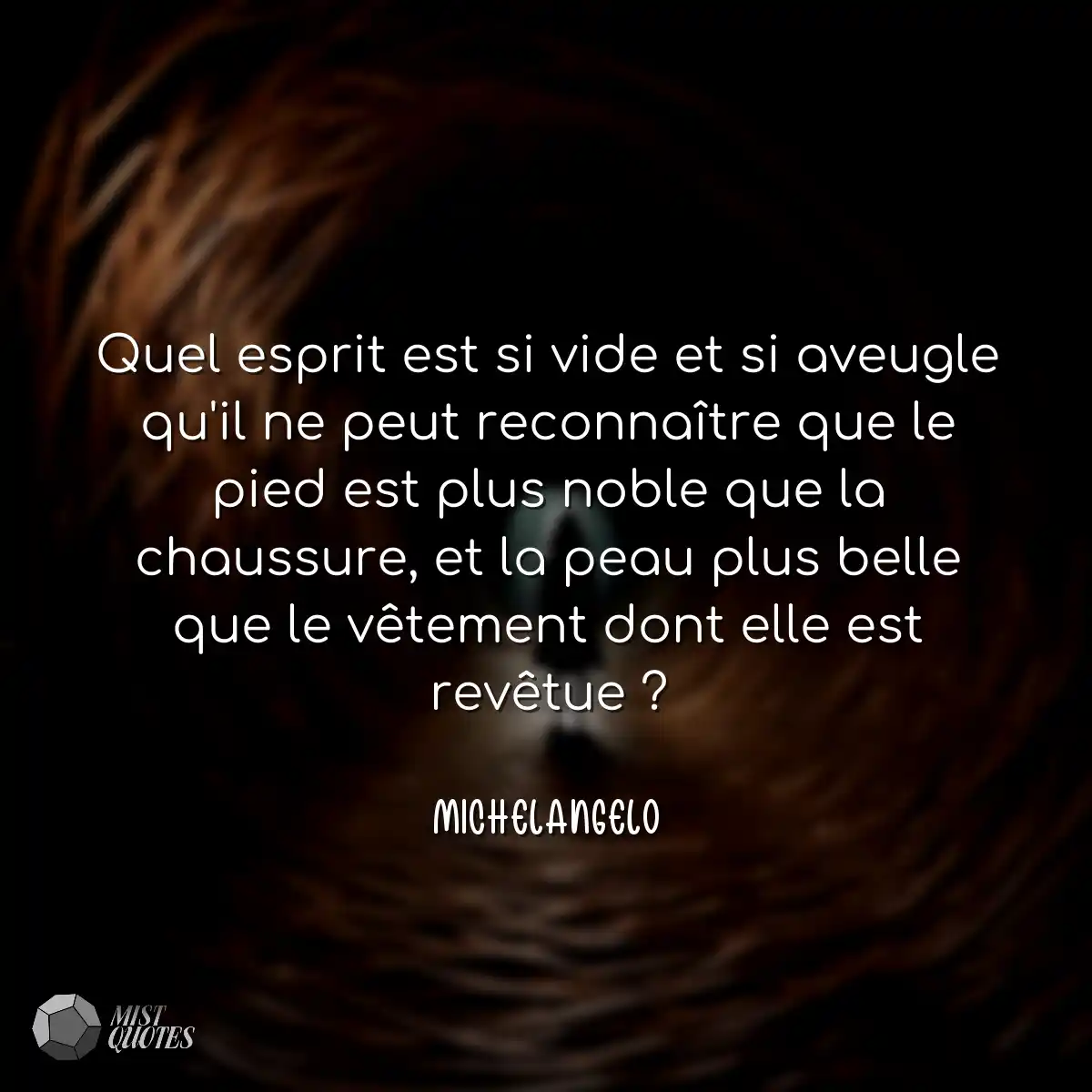 Quel esprit est si vide et si aveugle qu