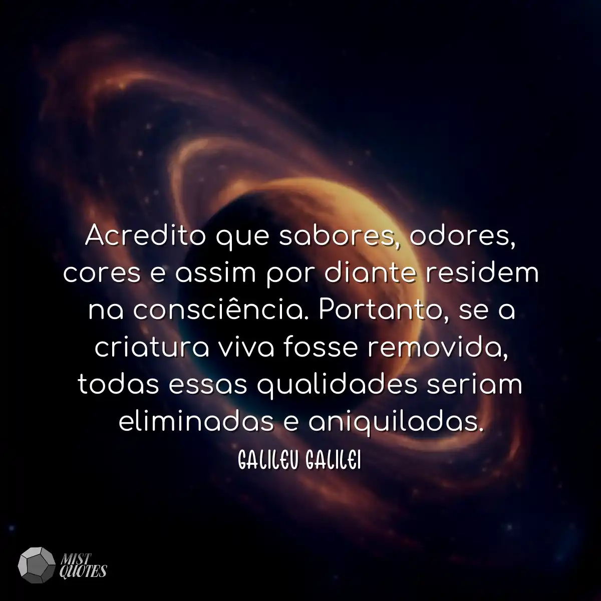 Acredito que sabores, odores, cores e assim por di