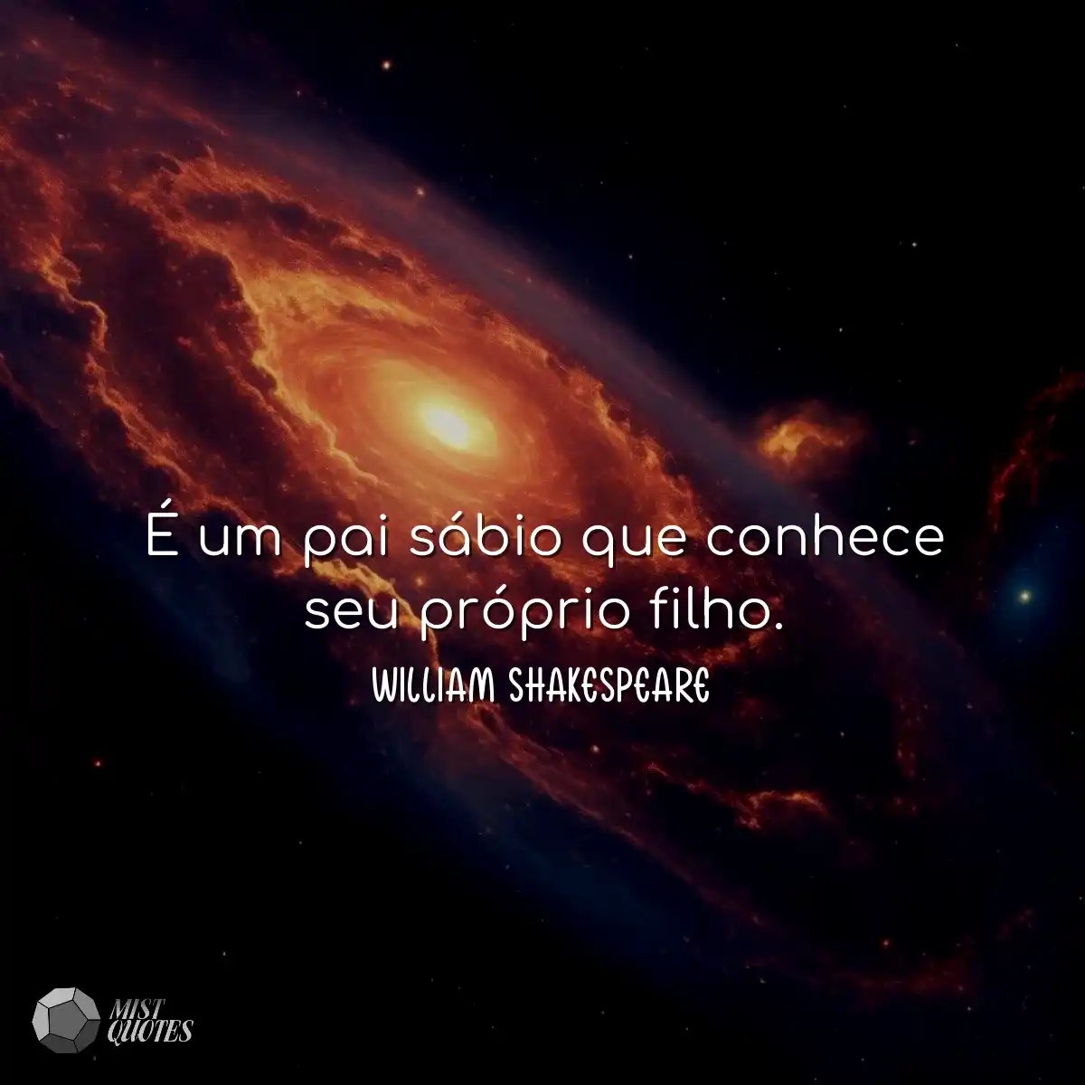 É um pai sábio que conhece seu próprio filho.