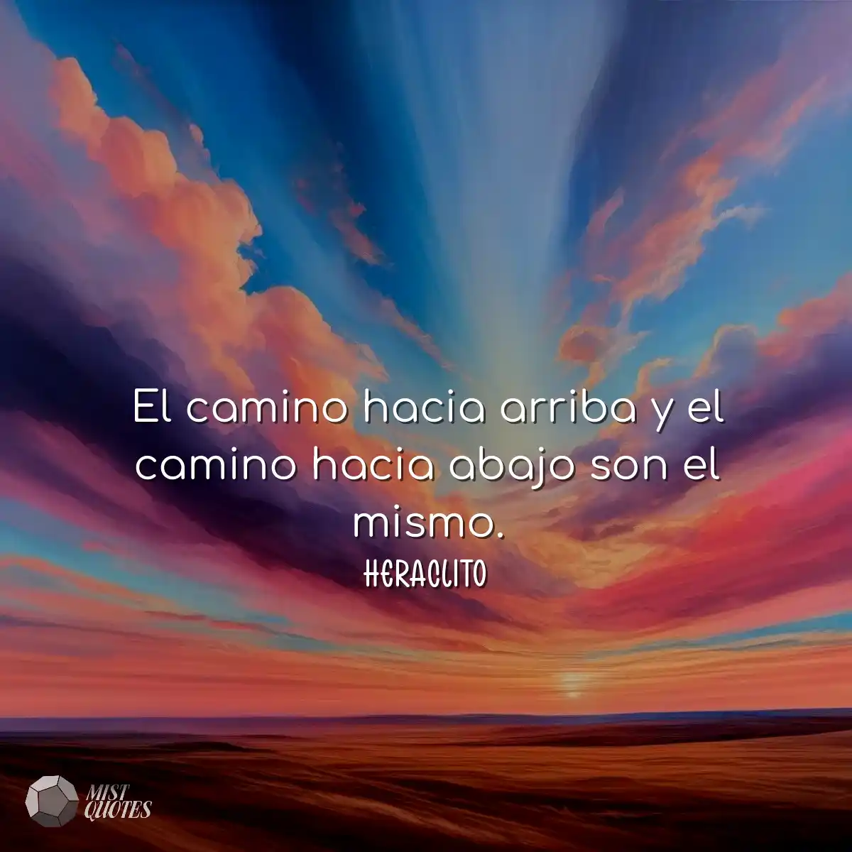 El camino hacia arriba y el camino hacia abajo son