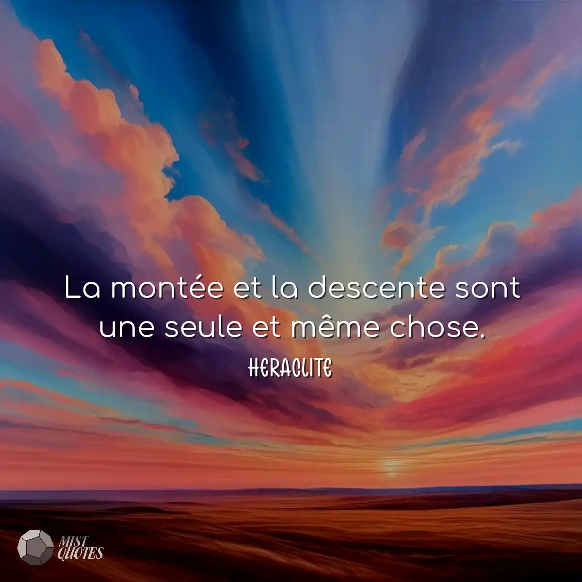 La montée et la descente sont une seule et même ch