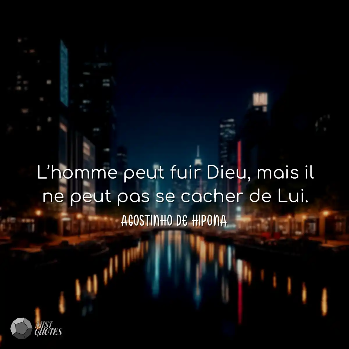 L’homme peut fuir Dieu, mais il ne peu
