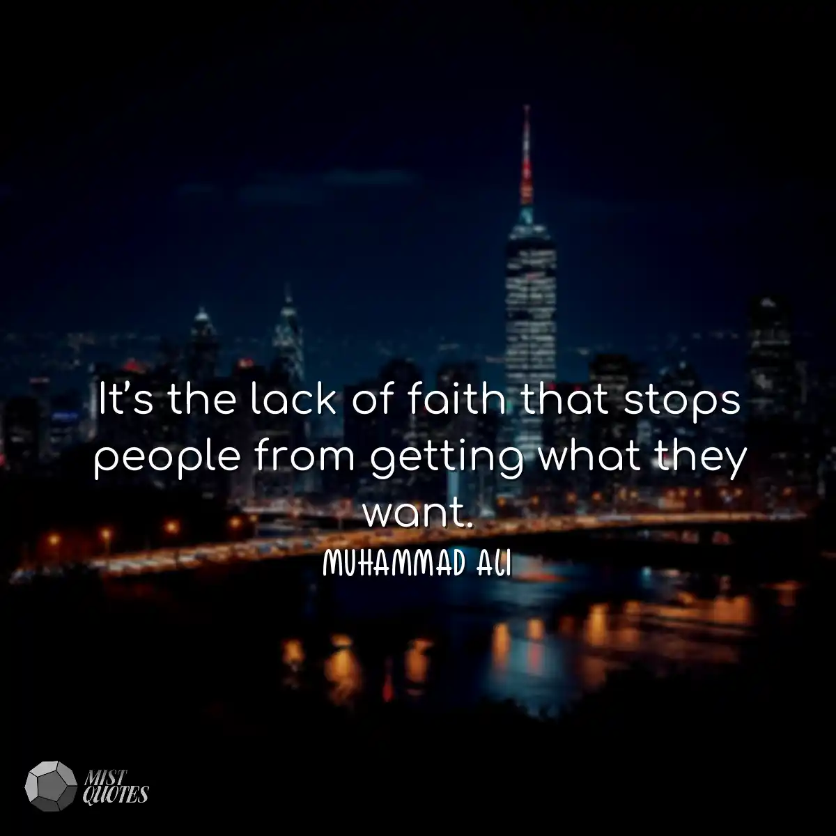 It’s the lack of faith that stops peop