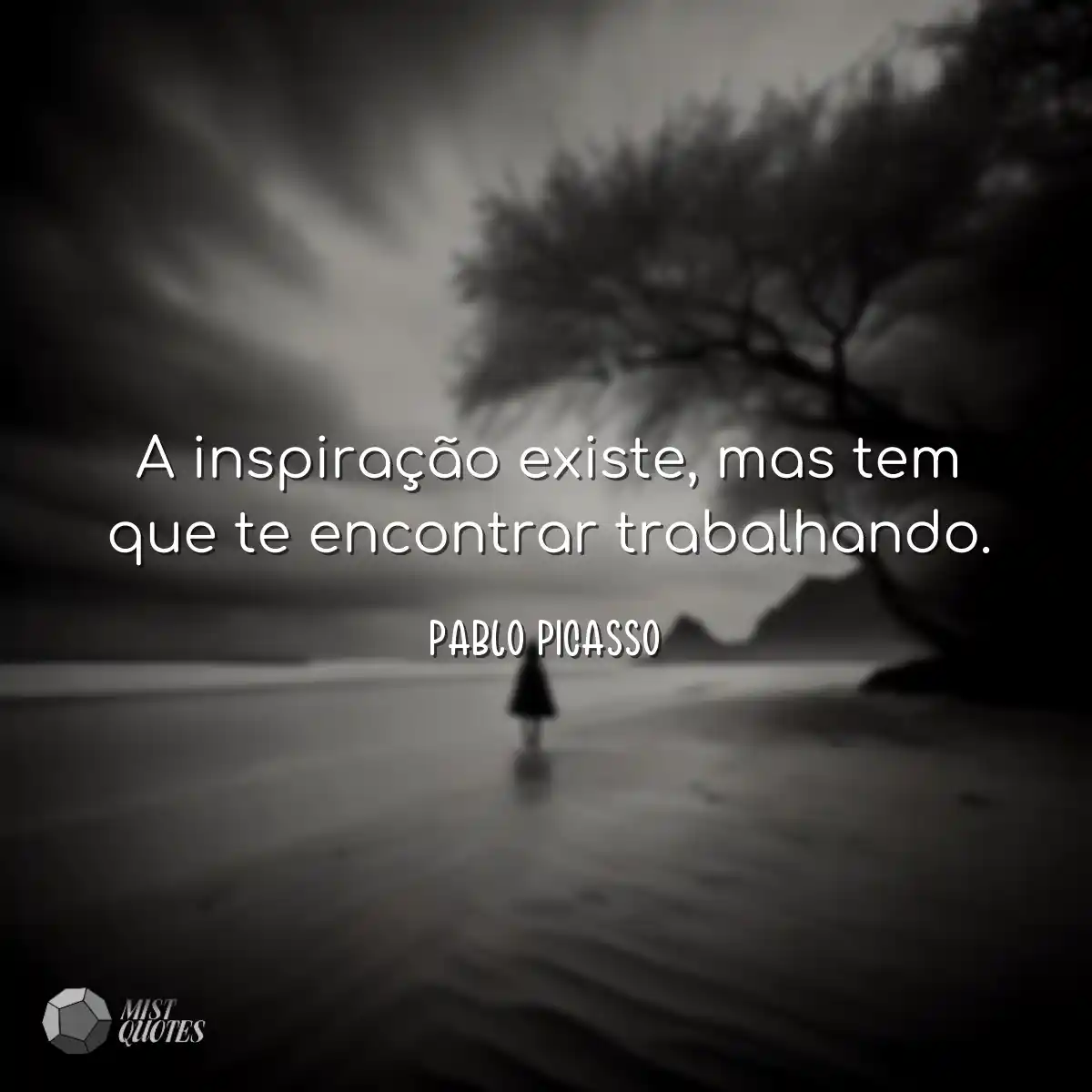 A inspiração existe, mas tem que te en