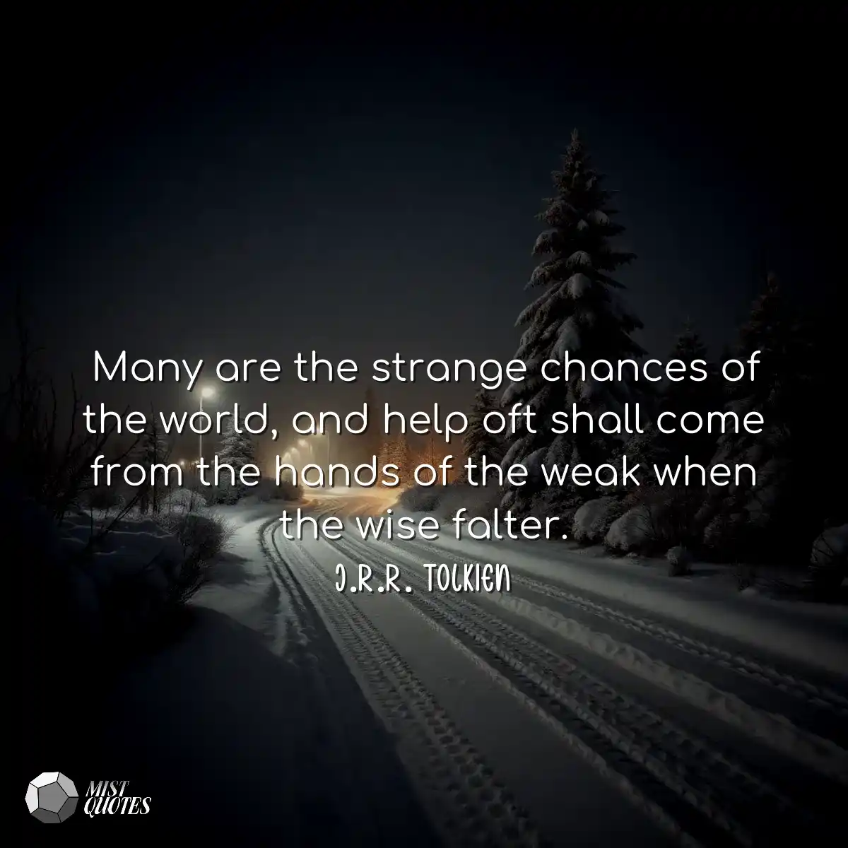 Many are the strange chances of the worl