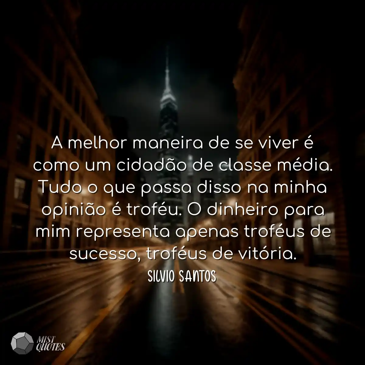 A melhor maneira de se viver é como um 