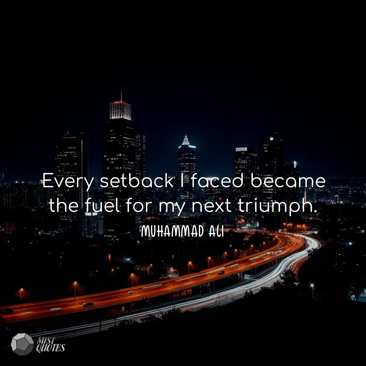 Every setback I faced became the fuel fo