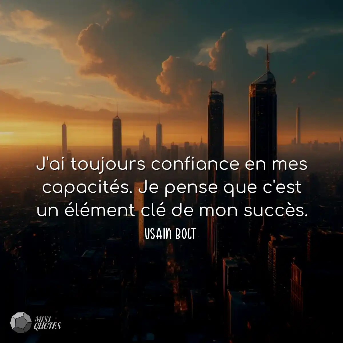 J'ai toujours confiance en mes capacité