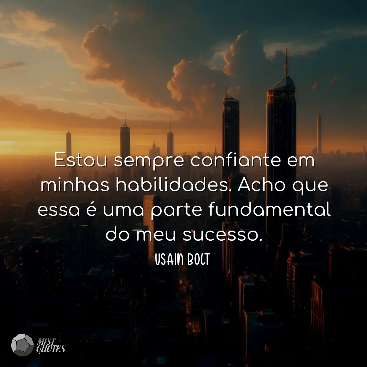 Estou sempre confiante em minhas habilid