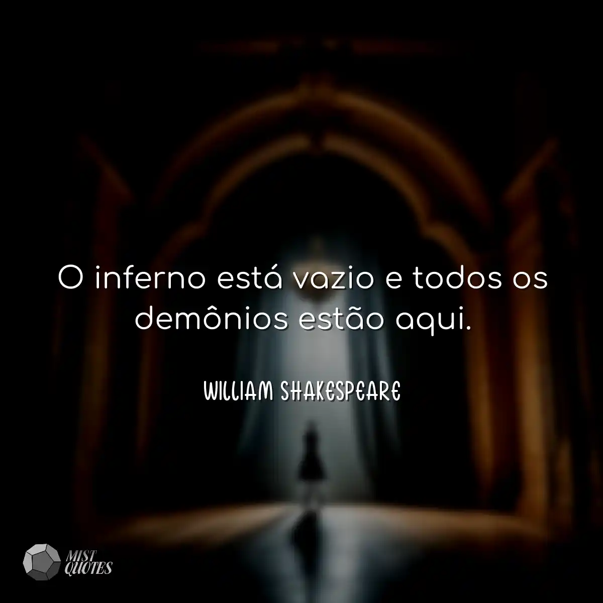 O inferno está vazio e todos os demôni