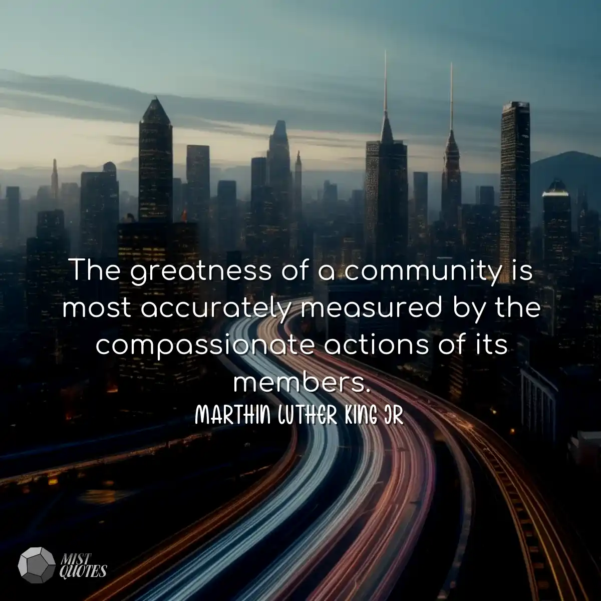 The greatness of a community is most acc