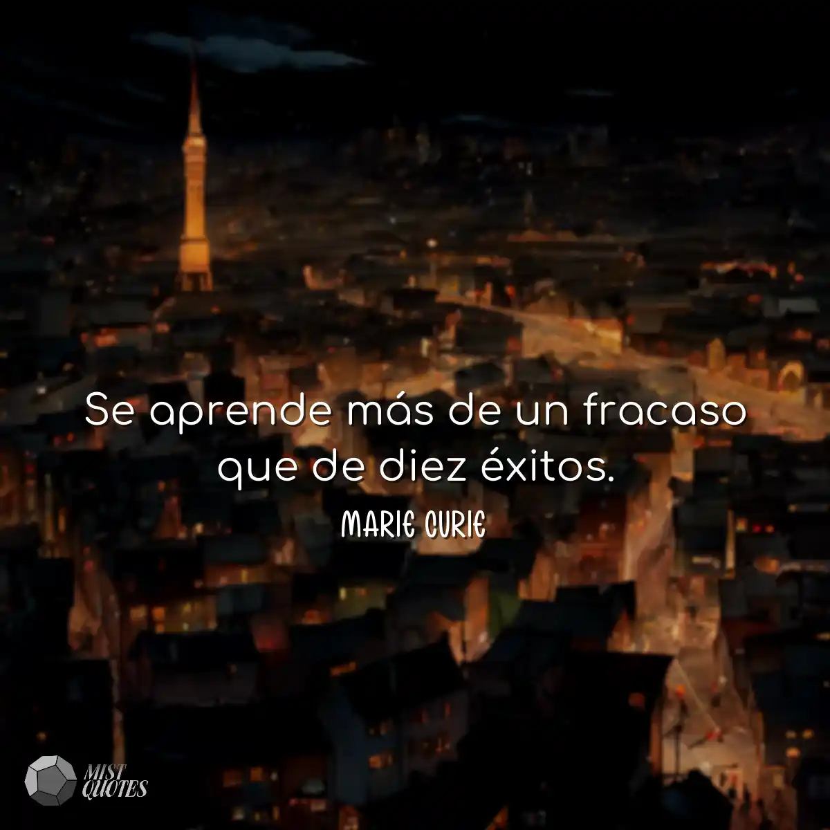 Se aprende más de un fracaso que de diez éxitos.