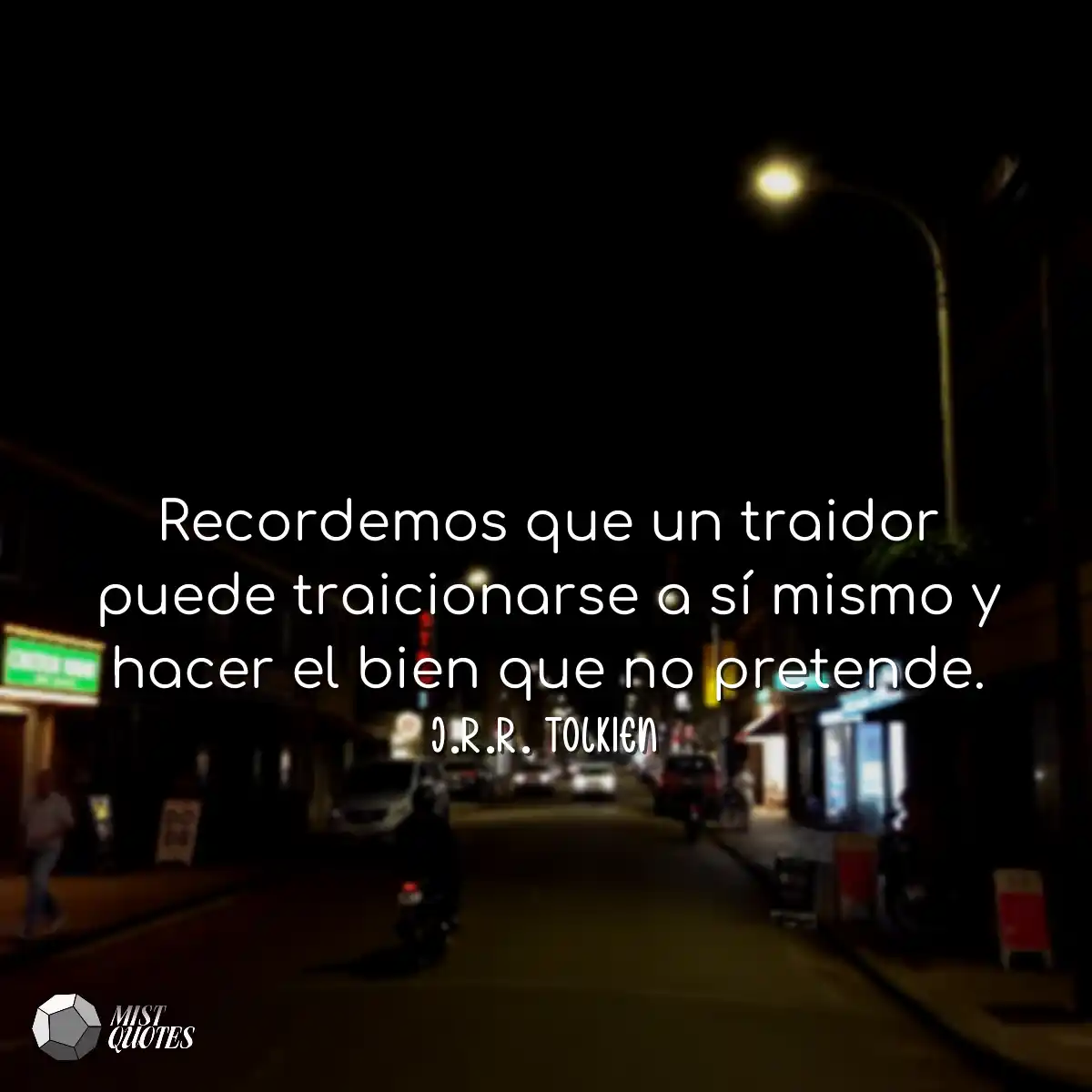 Recordemos que un traidor puede traicion
