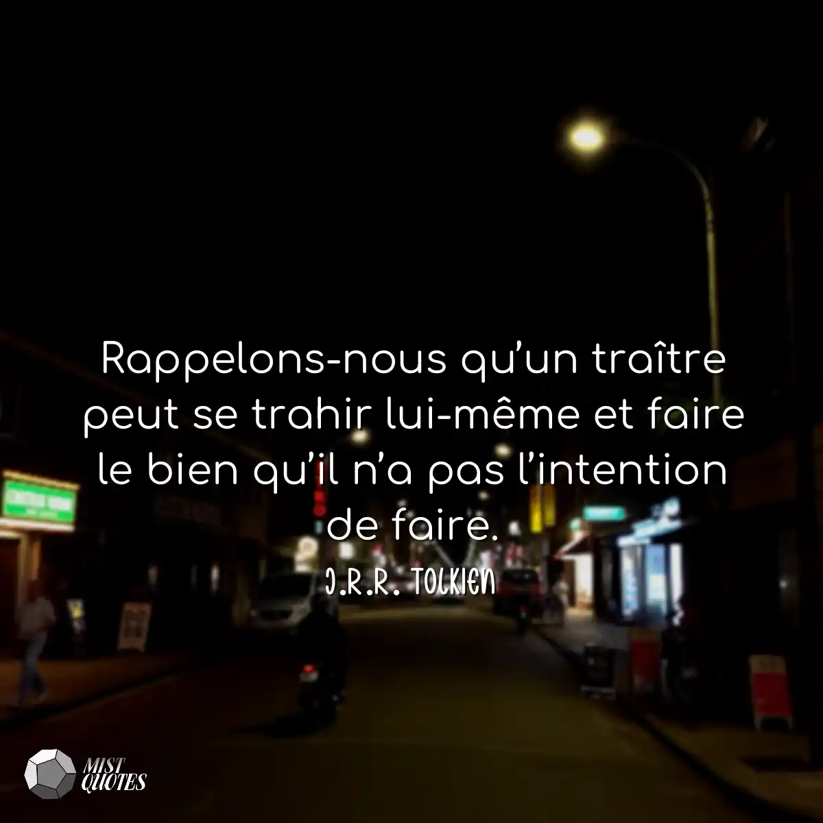 Rappelons-nous qu’un traître peut se 