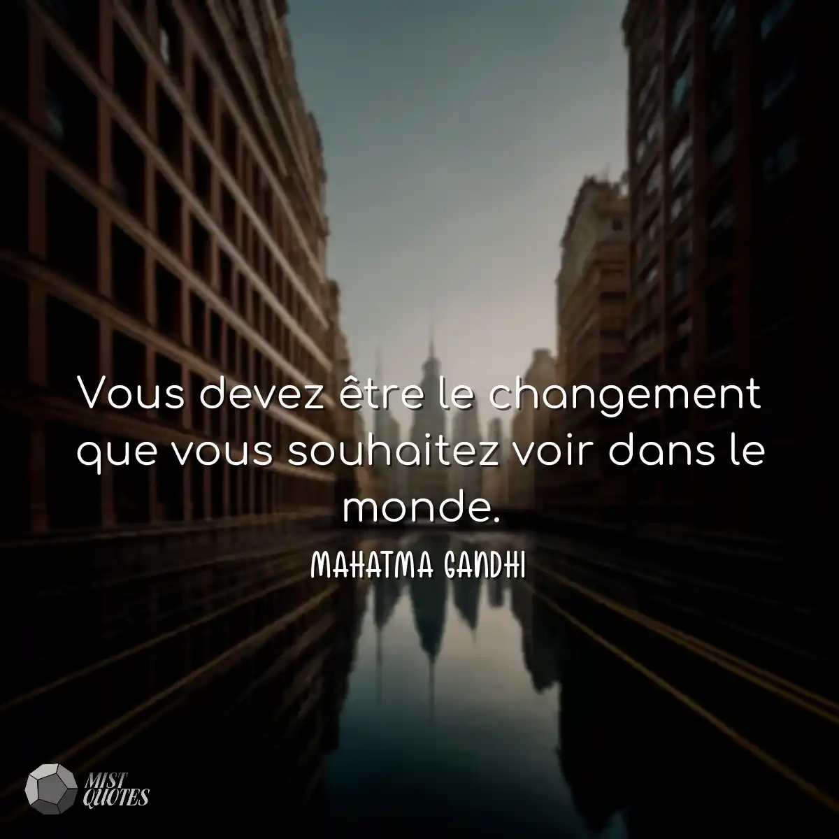 Vous devez être le changement que vous souhaitez v