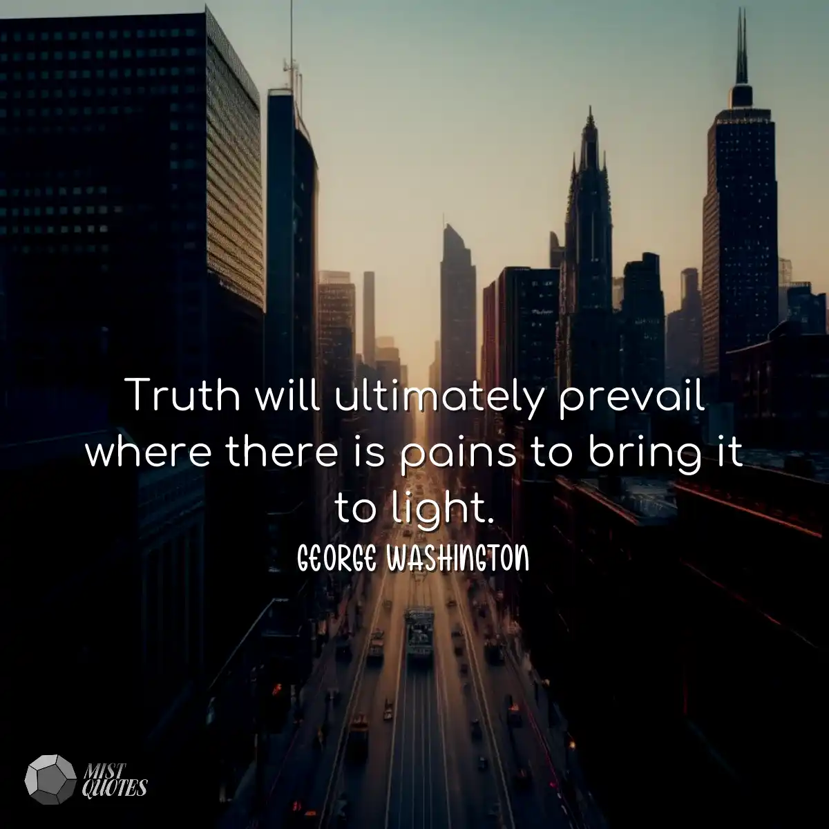 Truth will ultimately prevail where ther