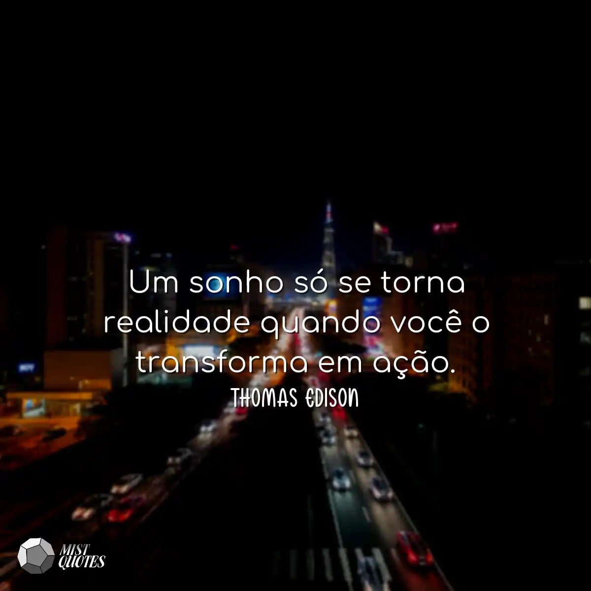 Um sonho só se torna realidade quando v