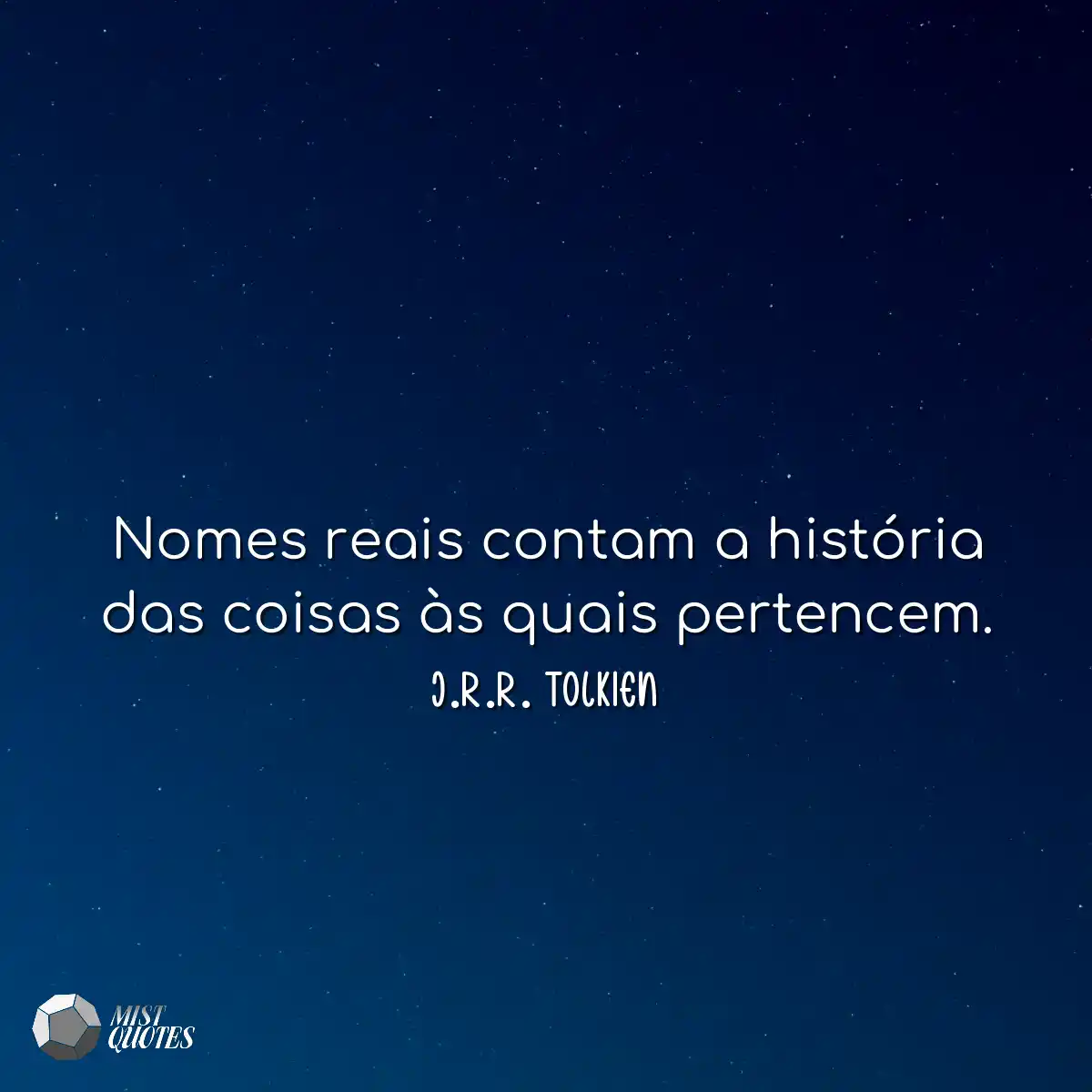 Nomes reais contam a história das coisa