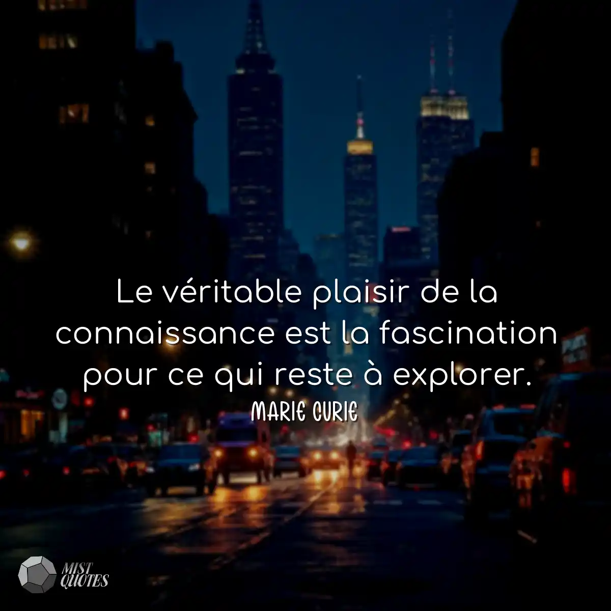 Le véritable plaisir de la connaissance est la fas