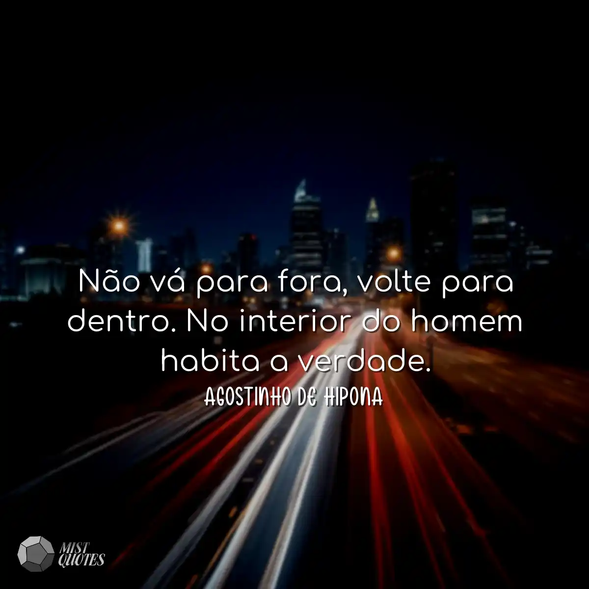 Não vá para fora, volte para dentro. N