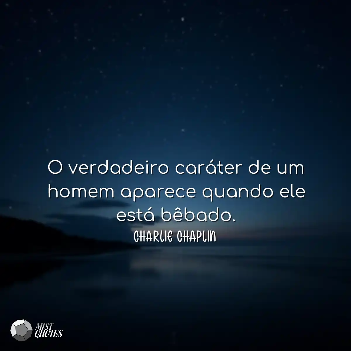 O verdadeiro caráter de um homem aparece quando el