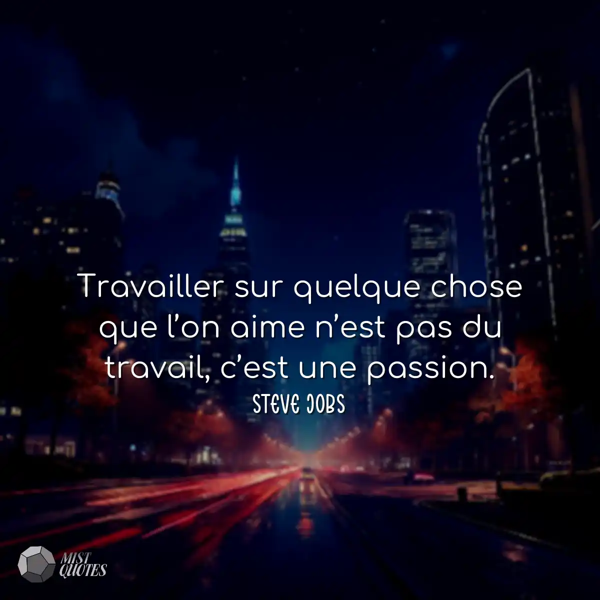 Travailler sur quelque chose que l’on aime n’est p