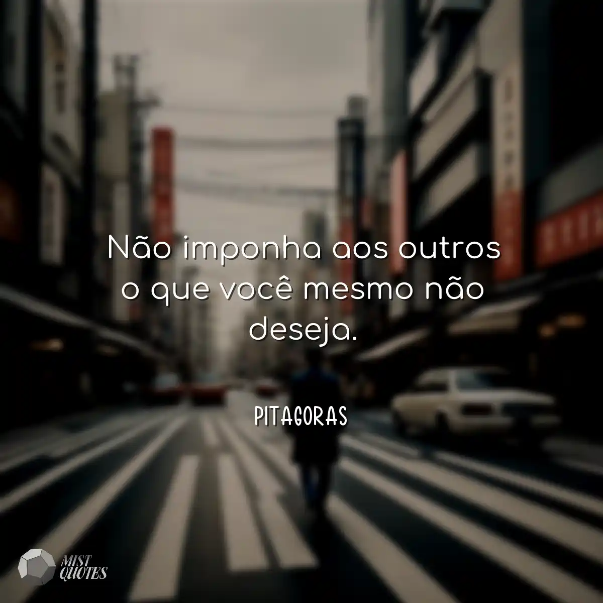 Não imponha aos outros o que você mesm