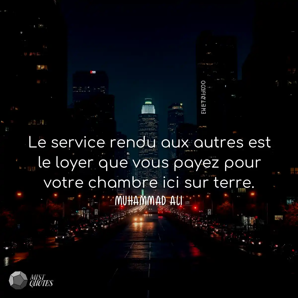 Le service rendu aux autres est le loyer que vous 