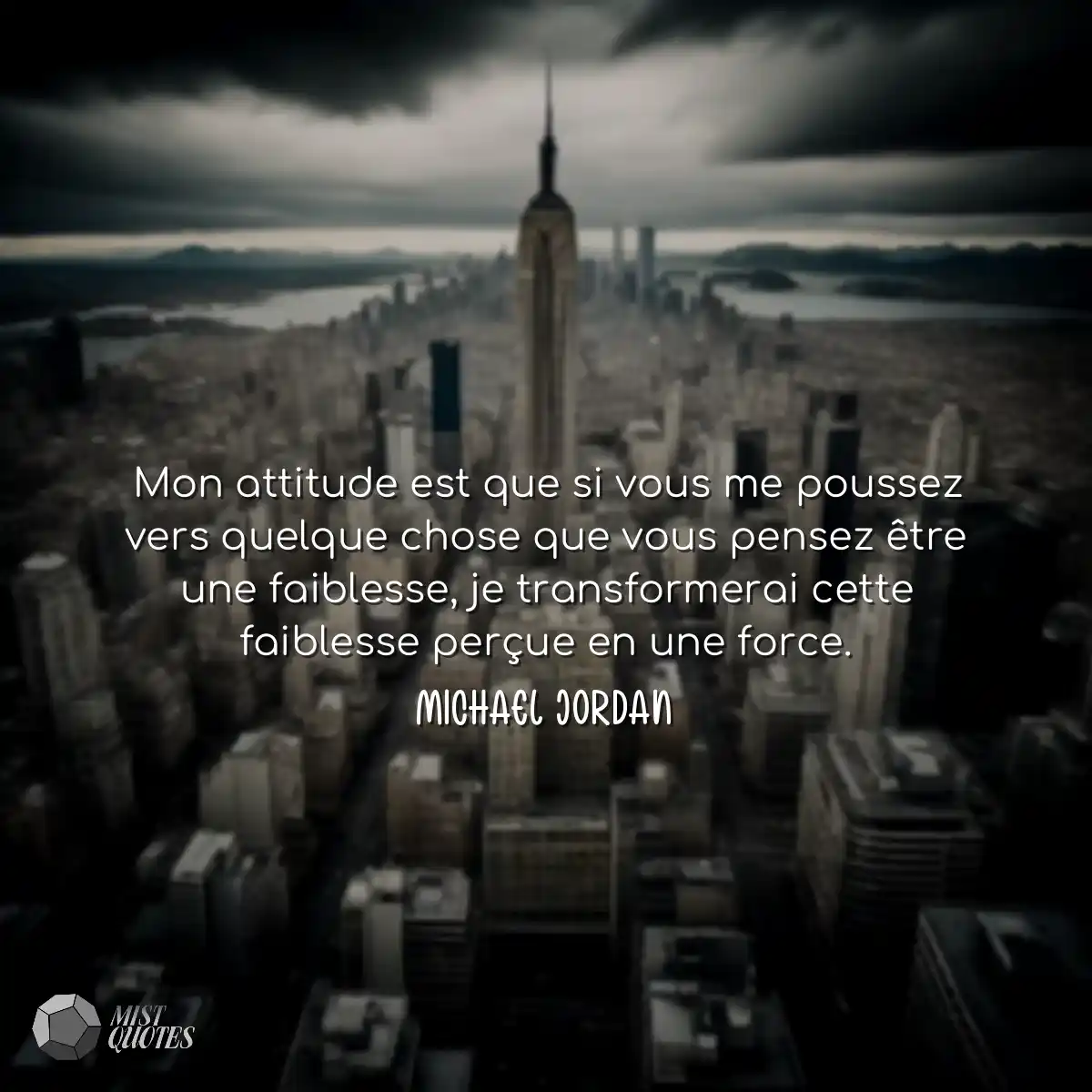 Mon attitude est que si vous me poussez 