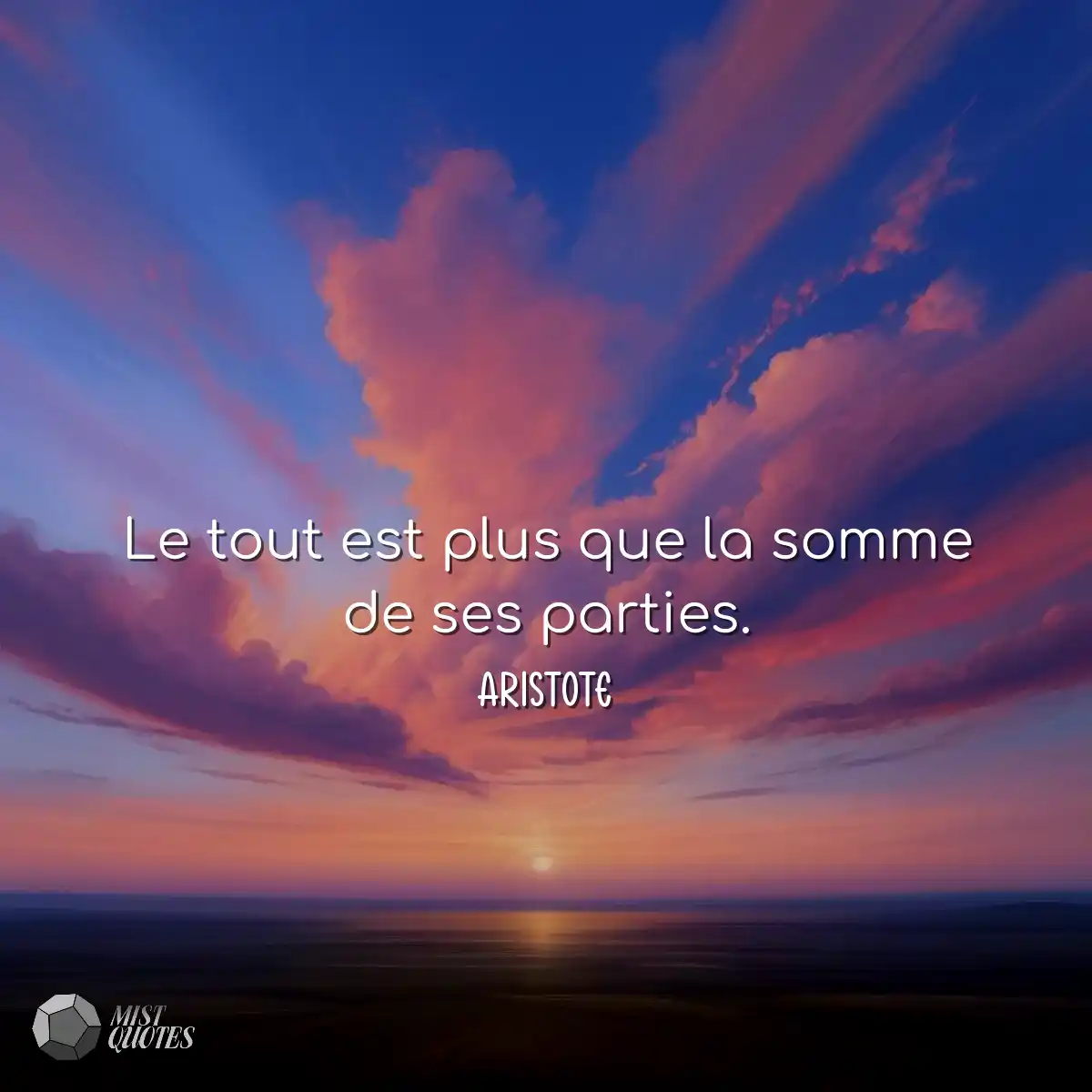 Le tout est plus que la somme de ses parties.