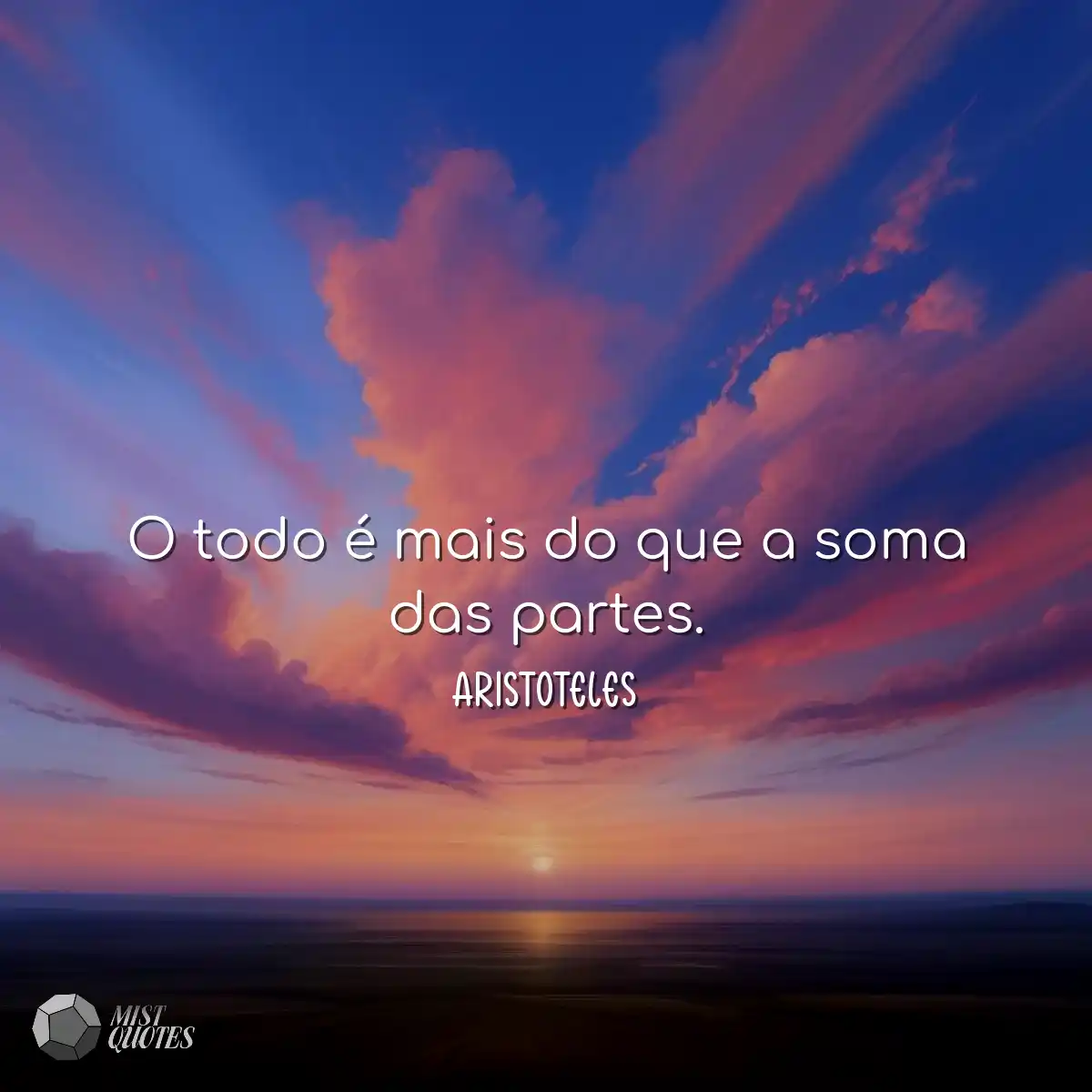 O todo é mais do que a soma das partes.