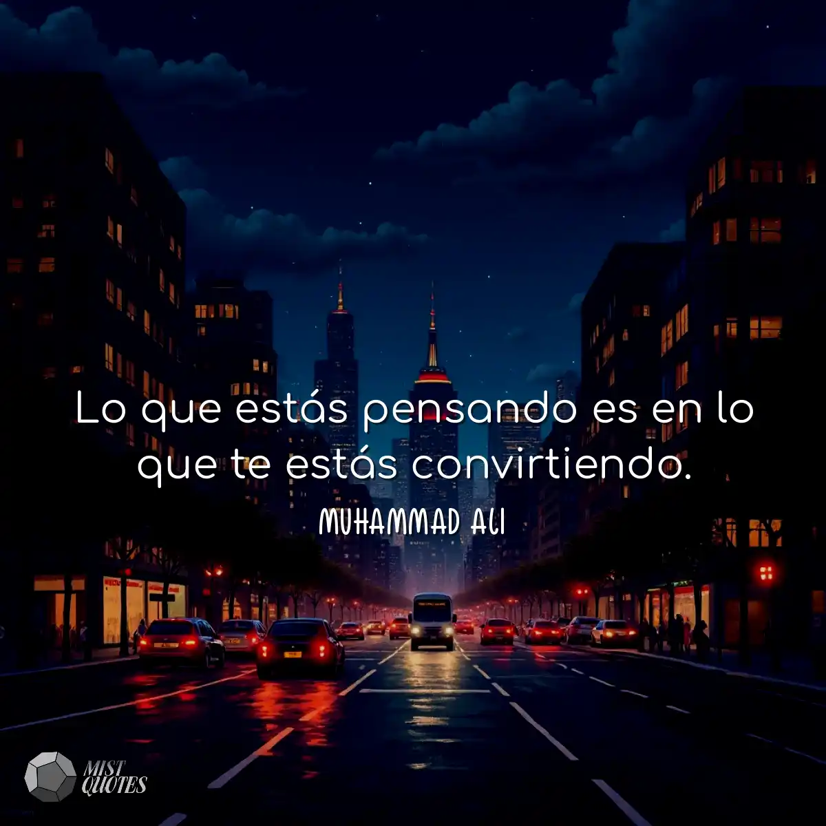 Lo que estás pensando es en lo que te e