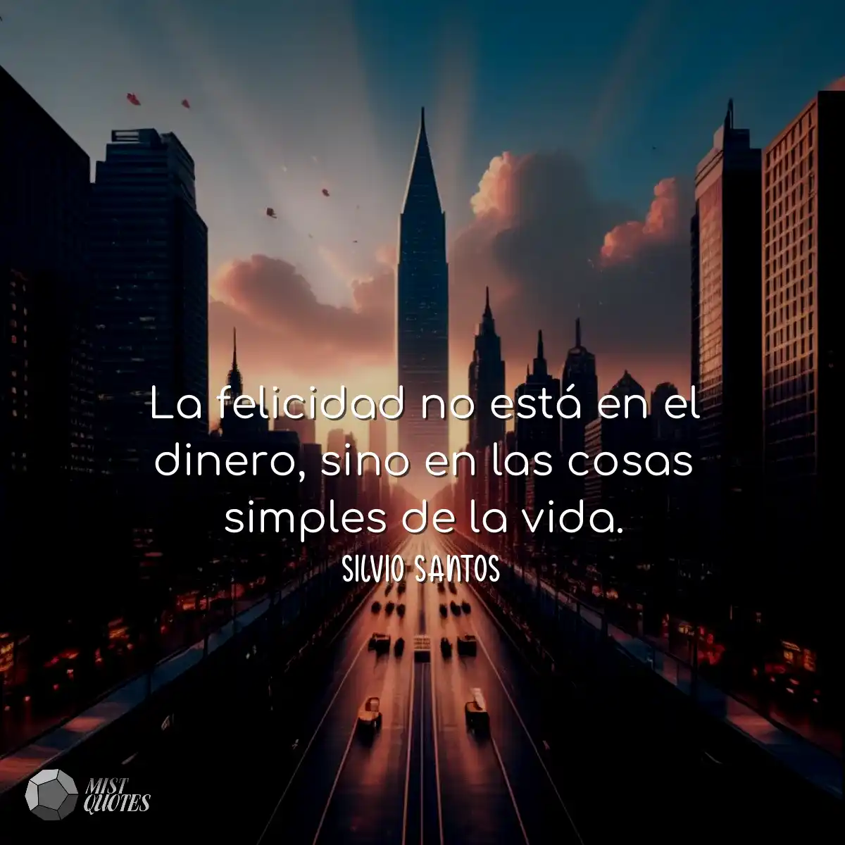 La felicidad no está en el dinero, sino en las cos