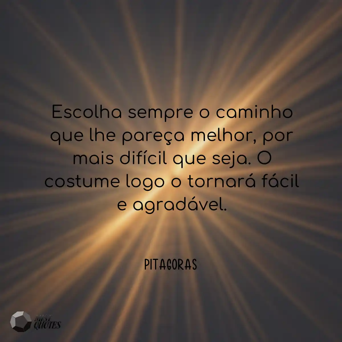 Escolha sempre o caminho que lhe pareça