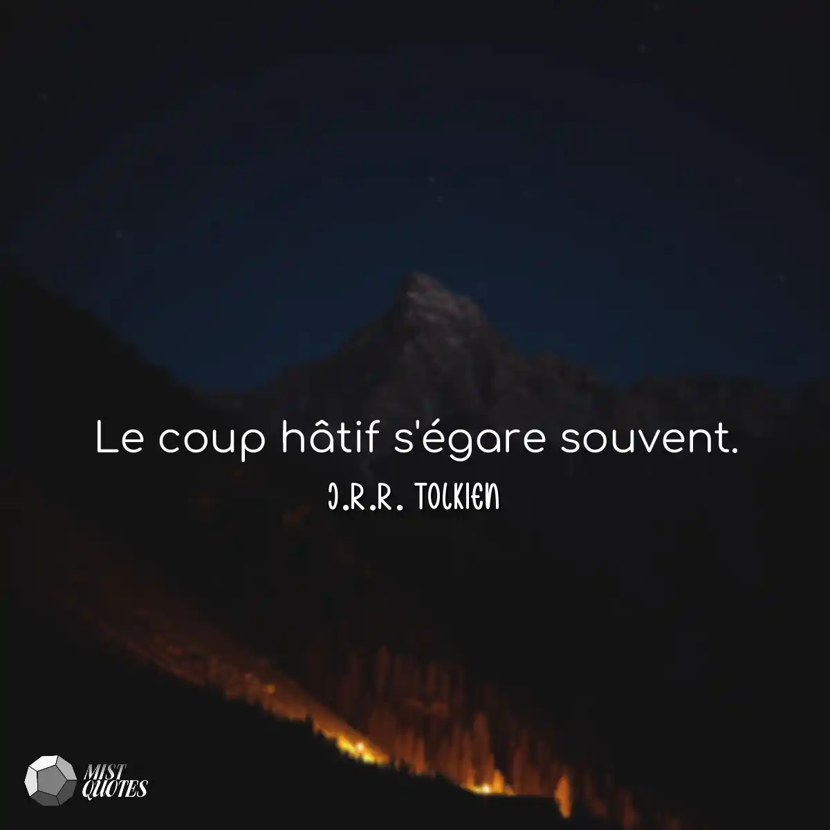 Le coup hâtif s'égare souvent.