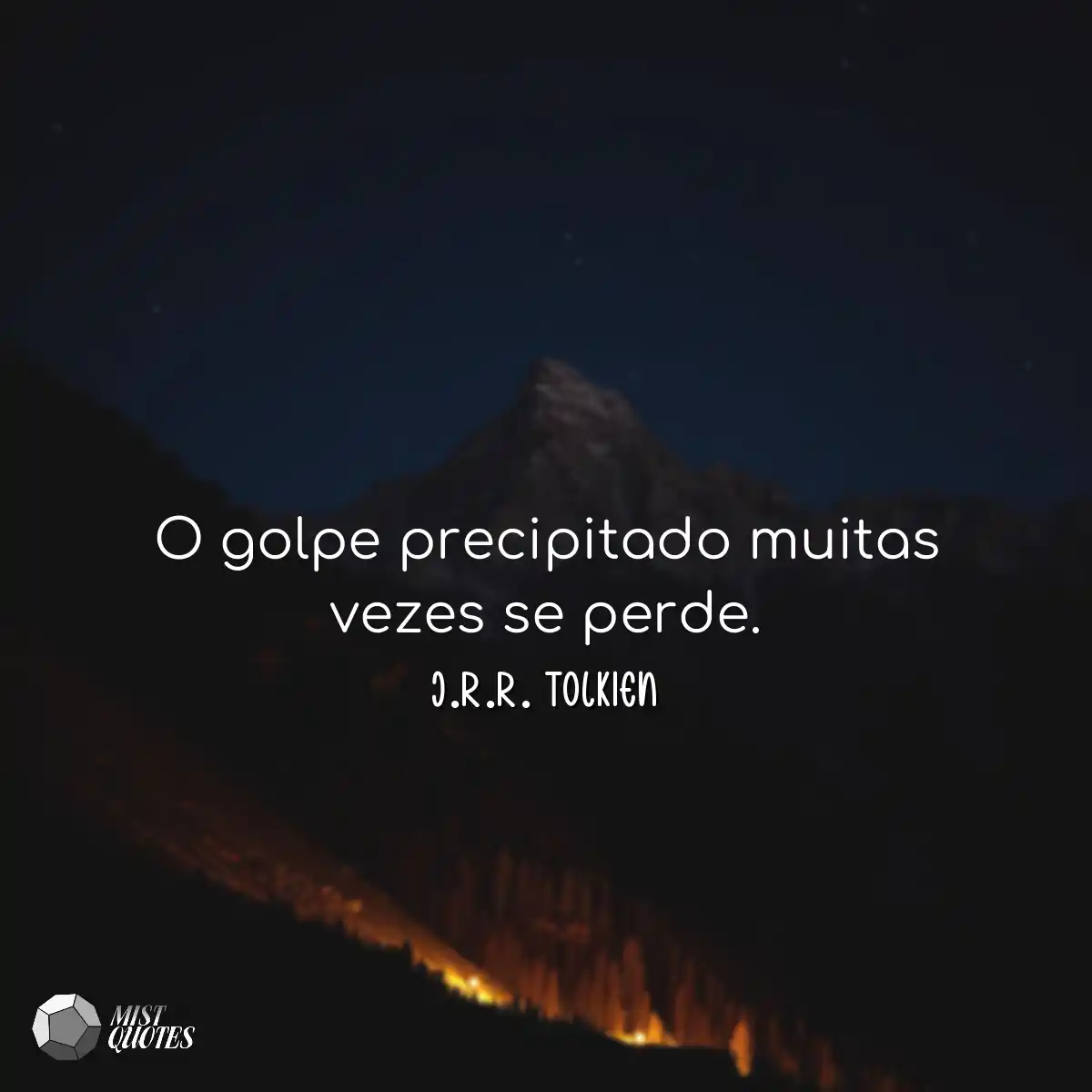O golpe precipitado muitas vezes se perd