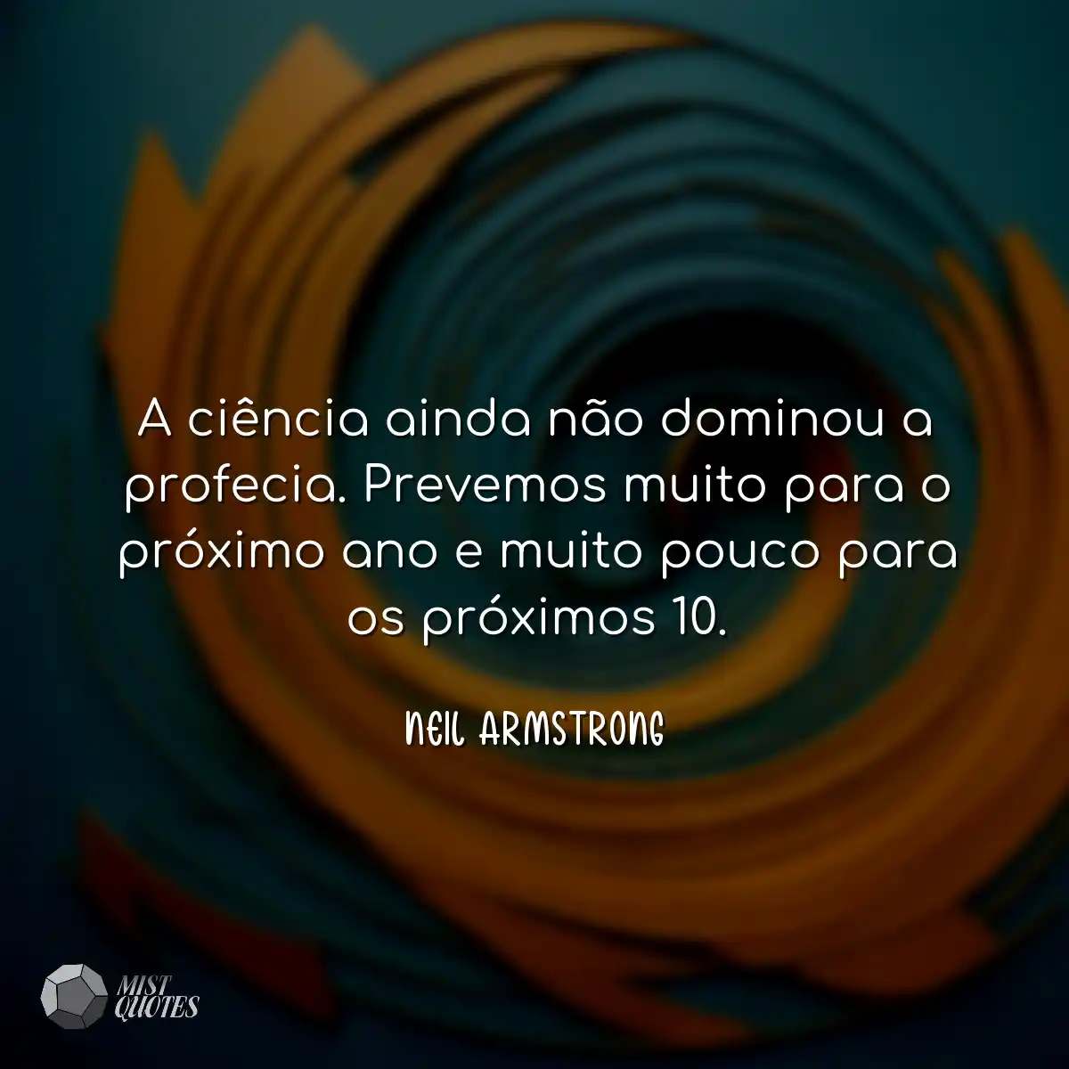 A ciência ainda não dominou a profecia