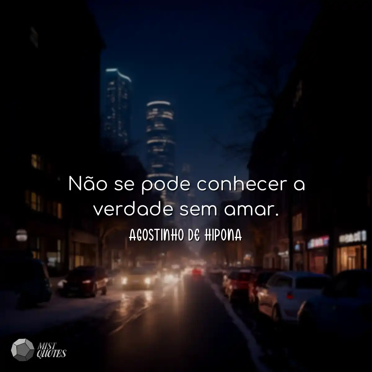 Não se pode conhecer a verdade sem amar