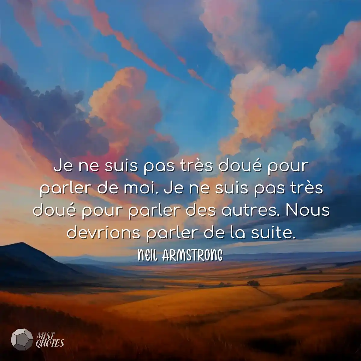 Je ne suis pas très doué pour parler de moi. Je ne