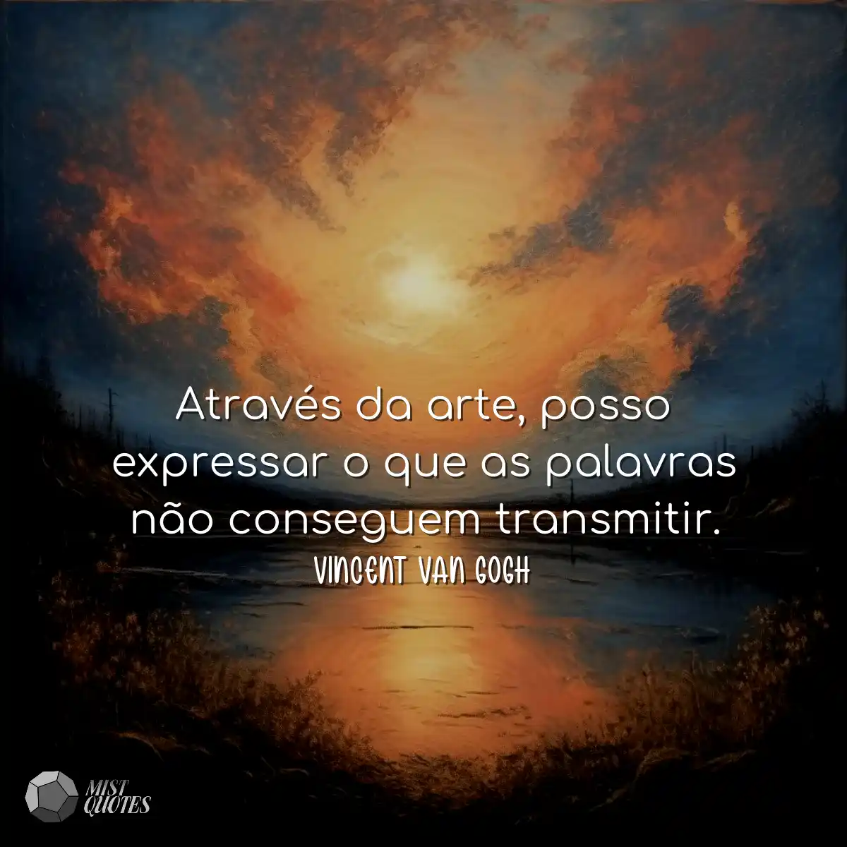 Através da arte, posso expressar o que 