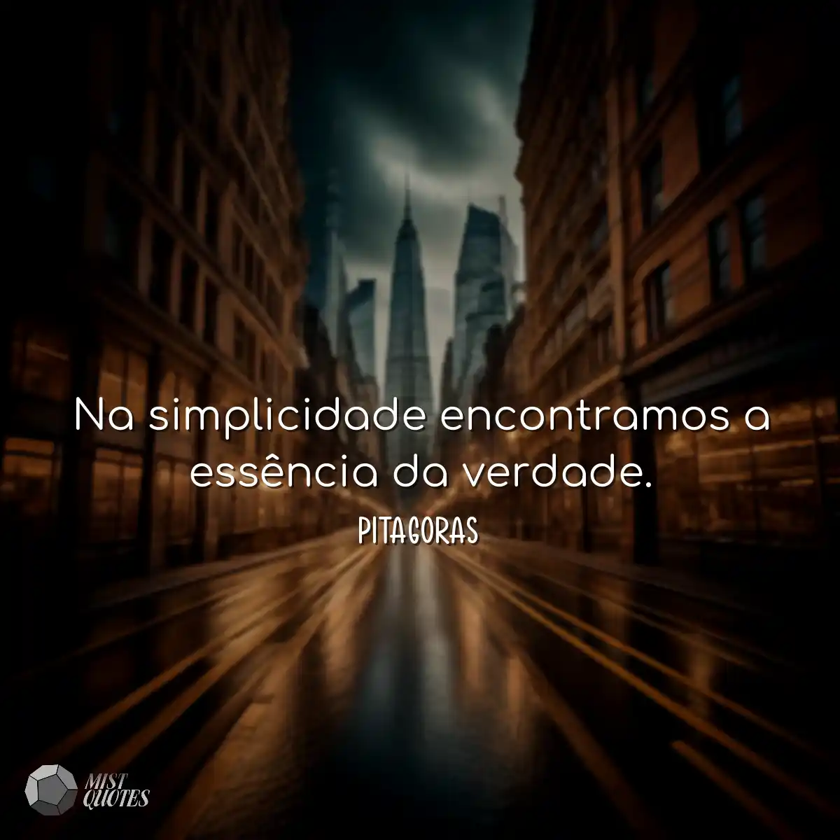 Na simplicidade encontramos a essência da verdade.