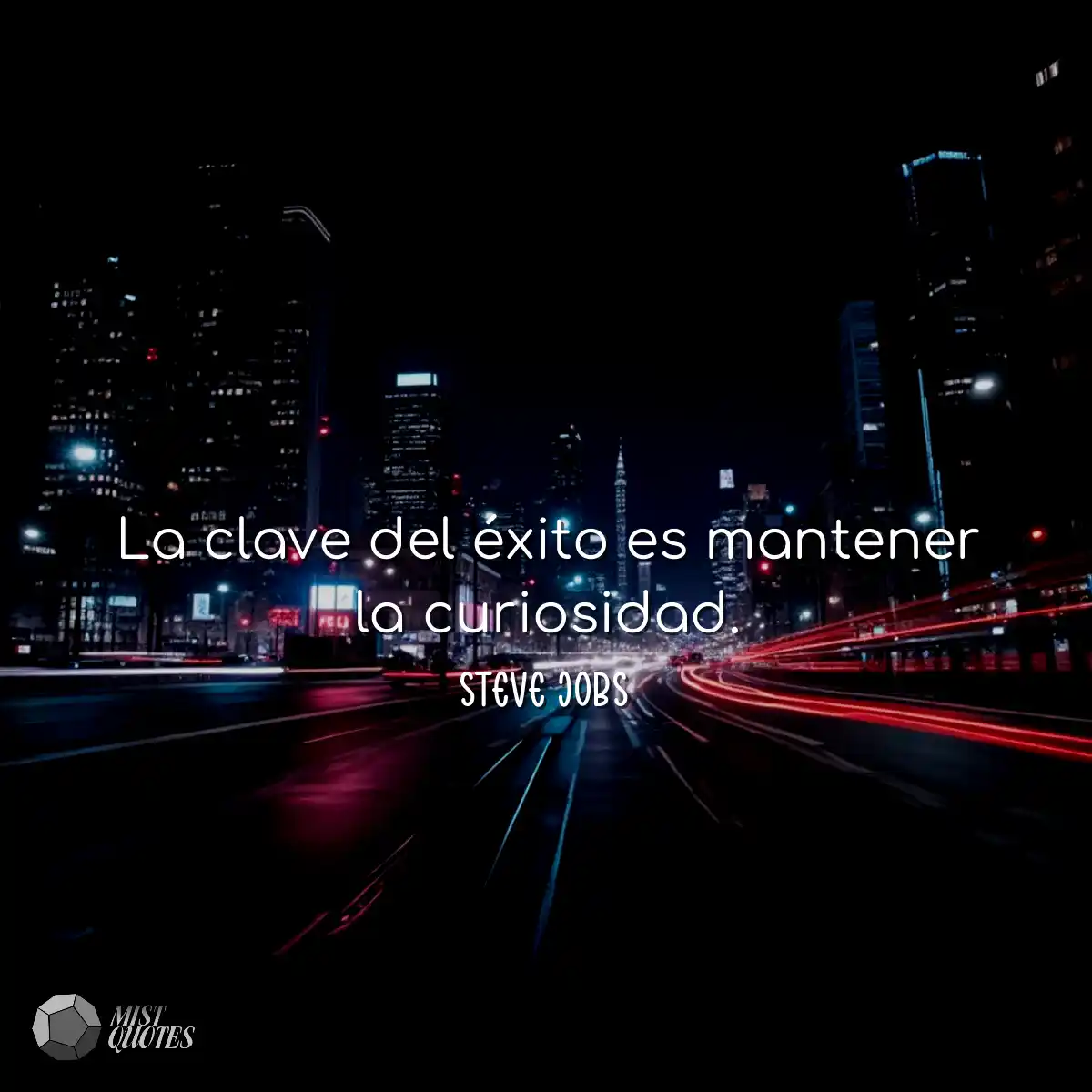 La clave del éxito es mantener la curio