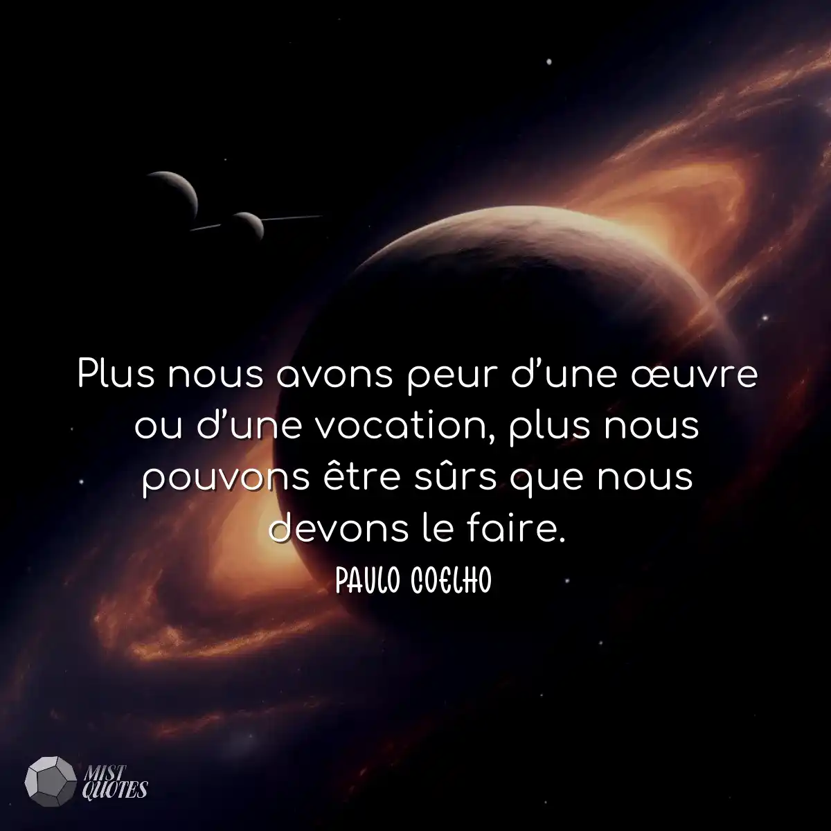 Plus nous avons peur d’une œuvre ou d’une vocation
