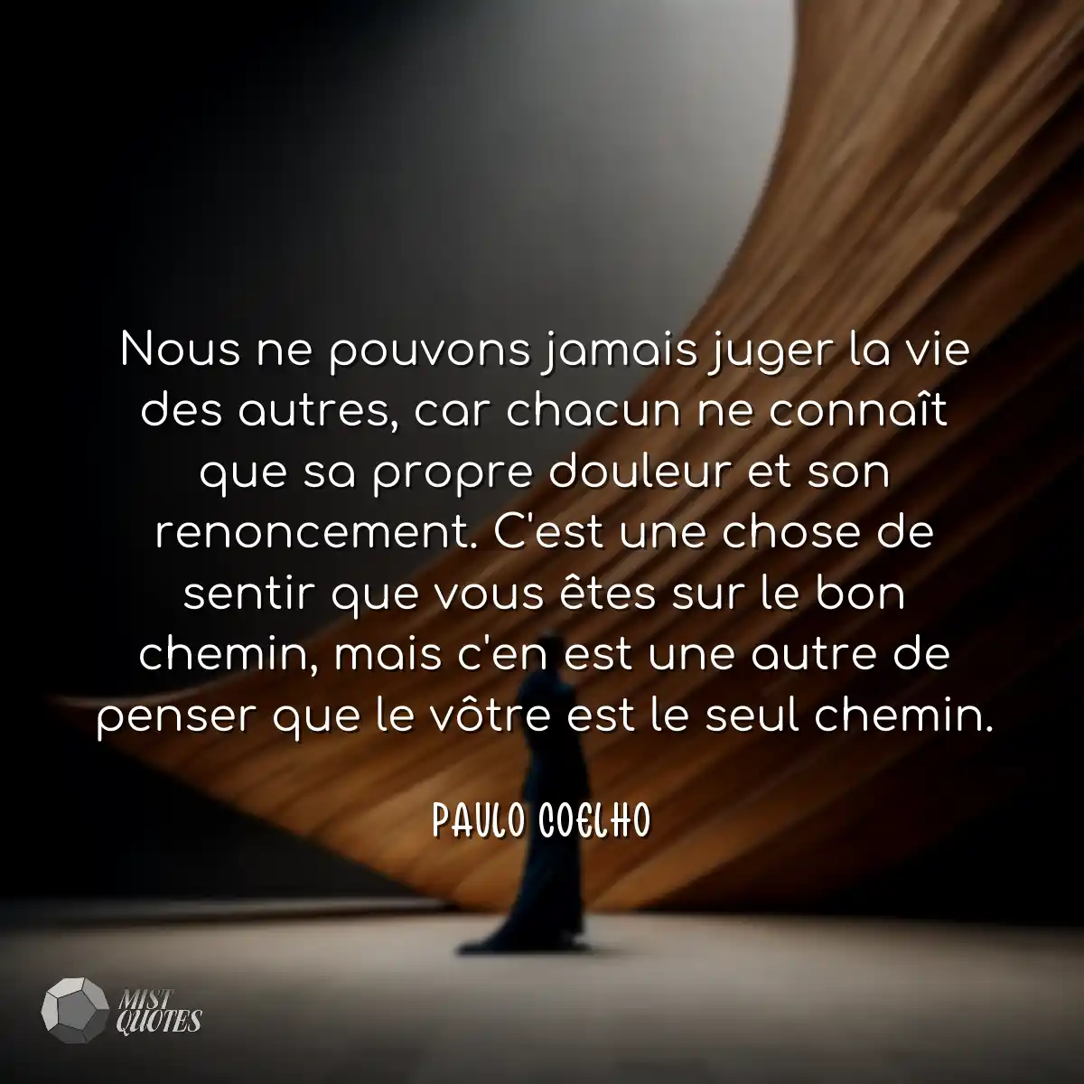 Nous ne pouvons jamais juger la vie des autres, ca