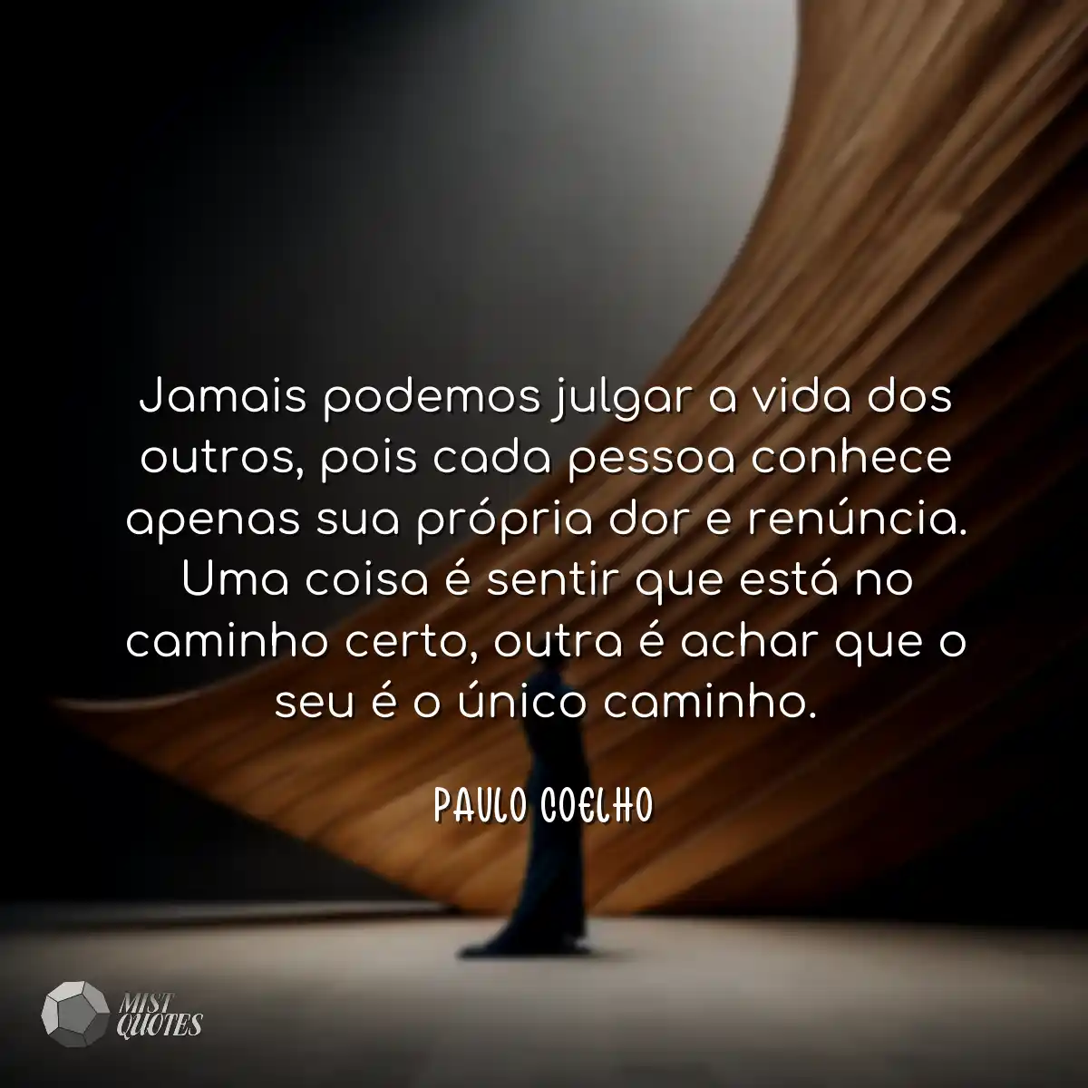 Jamais podemos julgar a vida dos outros,